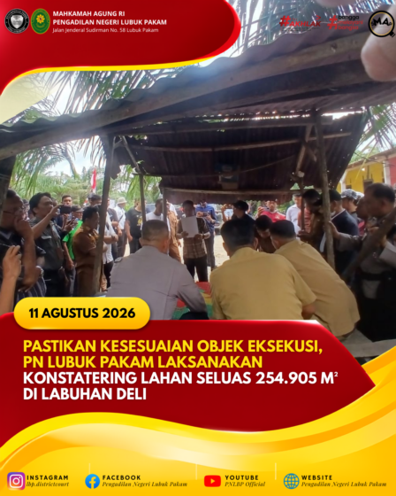 Pastikan Kesesuaian Objek Eksekusi, PN Lubuk Pakam Laksanakan Konstatering Lahan Seluas 254.905 M² di Labuhan Deli