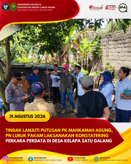 Tindak Lanjuti Putusan PK Mahkamah Agung, PN Lubuk Pakam Laksanakan Konstatering Perkara Perdata di Desa Kelapa Satu Galang