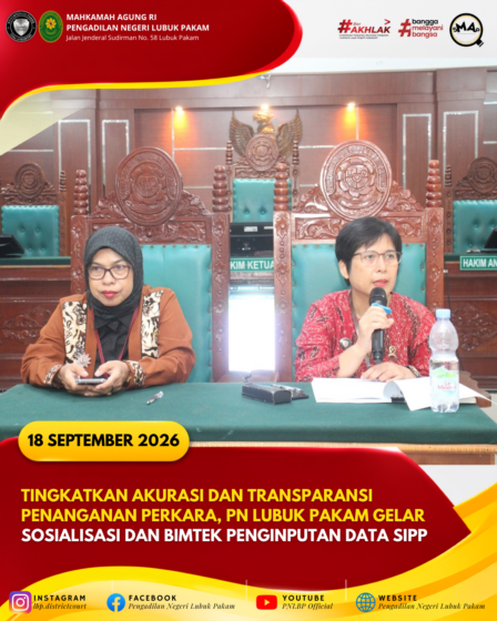 Tingkatkan Akurasi dan Transparansi Penanganan Perkara, PN Lubuk Pakam Gelar Sosialisasi dan Bimtek Penginputan Data SIPP